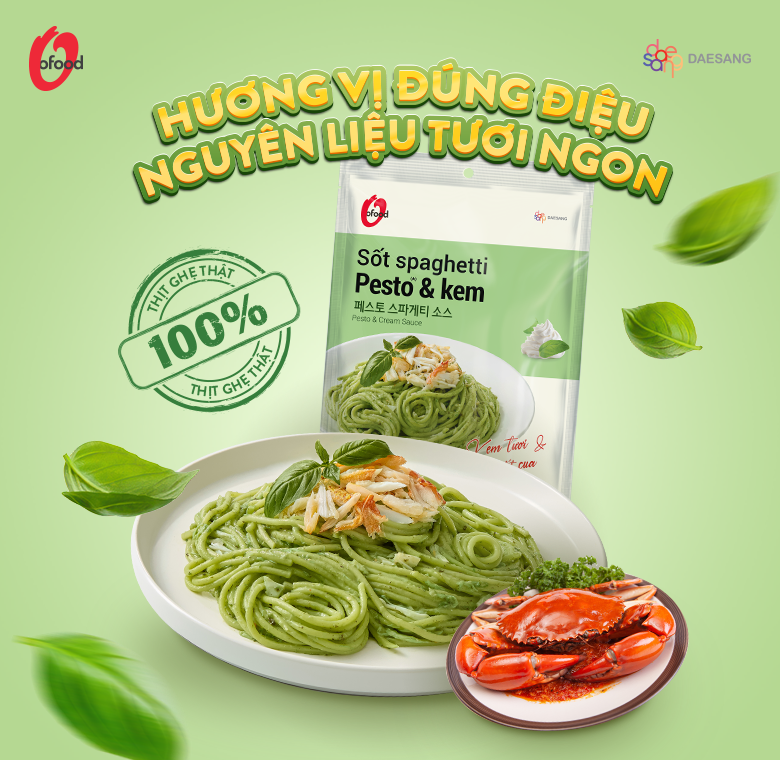 ĐA DẠNG MÓN NGON CÙNG SỐT SPAGHETTI PESTO & KEM O'FOOD